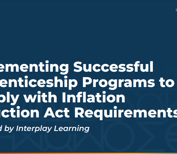 Implementing Successful Apprenticeship Programs to Comply with Inflation Reduction Act Requirements