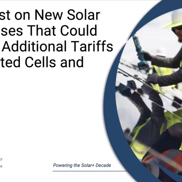 The Latest on New Solar Trade Cases That Could Result in Additional Tariffs on Imported Cells and Modules