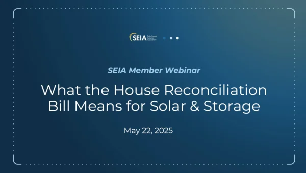 What the House Reconciliation Bill Means for Solar & Storage