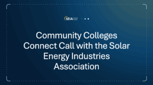 Community Colleges Connect Call with the Solar Energy Industries Association
